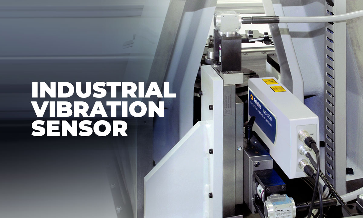 Choosing the Best Vibration Sensor for Industrial Equipment | SIENERJI